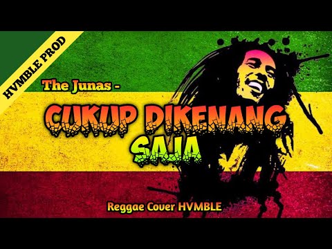 Cukup Dikenang Saja - The Junas REGGAE COVER HVMBLE