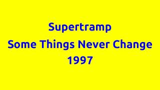 : Supertramp - Some Things Never Change : 1997