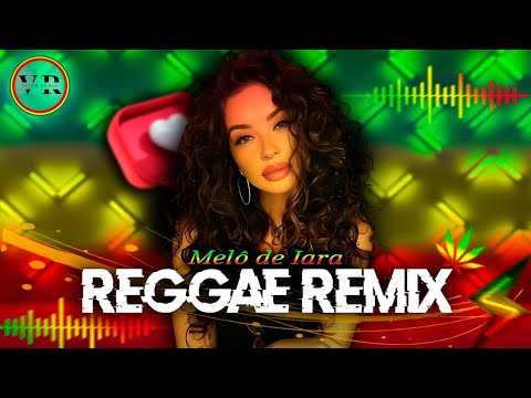 Melô de Iara 😍 REGGAE REMIX Ω REGGAE INTERNACIONAL 🎶Sam Smith, Normani - Dancing With A Stranger