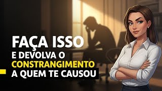 Você Nem Percebe, Mas Essas 6 Atitudes Calam Quem Tenta Te Diminuir