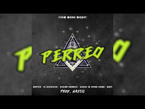 PERREO - Oscar Gabriel, Gones, AKpein, El Deskicio, R-bey [Flow More Money]