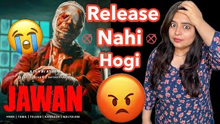 Jawan Movie Postponed | Deeksha Sharma