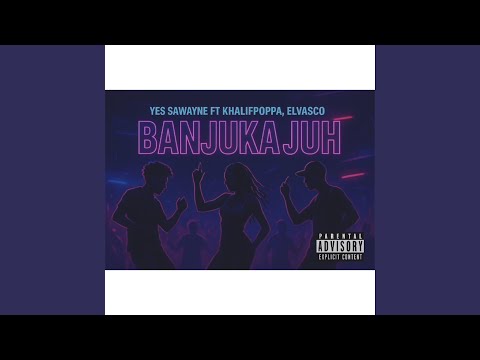 Banjuka Juh (feat. SA Wayne, Khalif Poppa & Elvasco)