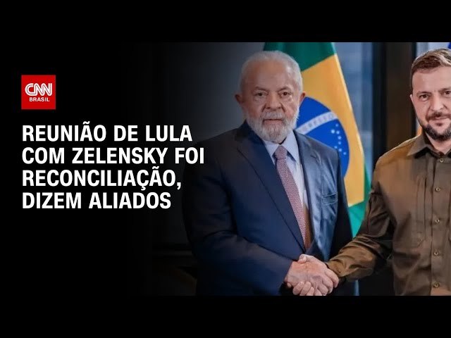 Reunião de Lula com Zelensky foi de reconciliação, dizem aliados | BASTIDORES CNN