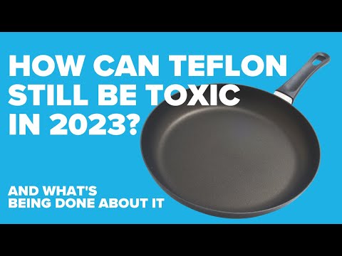Why is Teflon (PTFE) still toxic and will they ever get it right?