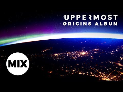 Uppermost - Origins (Full Album Mix)