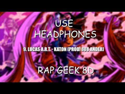 9. Lucas A.R.T. - KATON [Prod. 808 Ander] 8D Audio