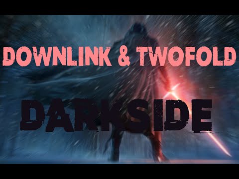 Downlink & Twofold - Darkside