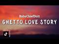Ghetto Love Story BabyChiefDoIt Lyrics Baby I Just Wanna Dance