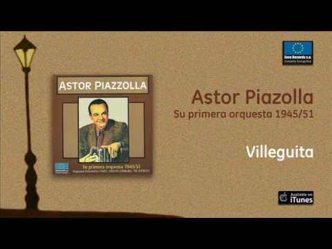 Astor Piazzolla / Su primera orquesta - Villeguita