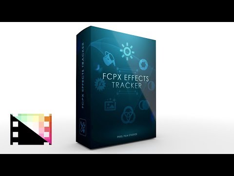 FCPX Effects Tracker - Trackable Effects for Final Cut Pro X - Pixel Film Studios