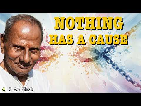 Cause and Effect is an ILLUSION? | Nisargadatta Maharaj - I Am That