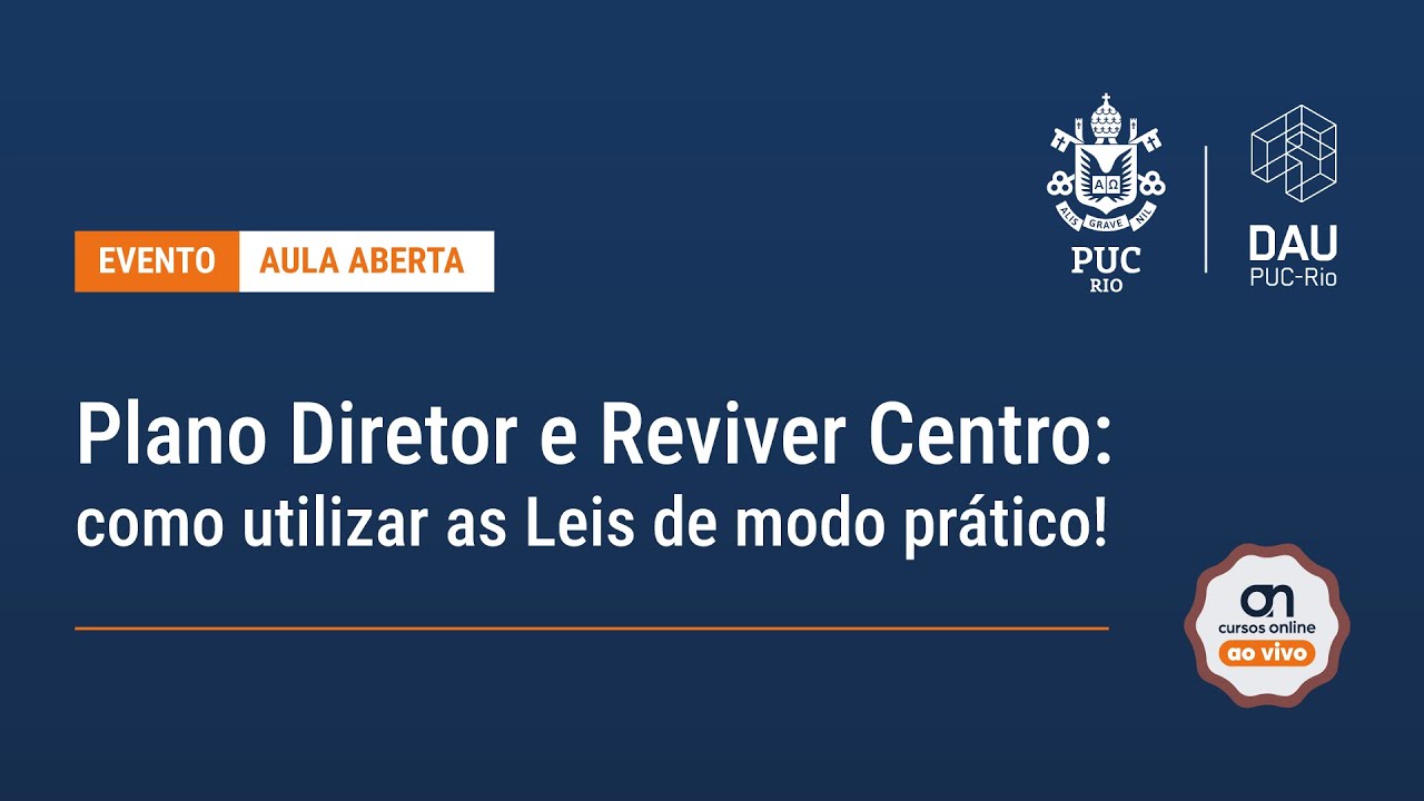Aula aberta: Plano Diretor e Reviver Centro: como utilizar as Leis de modo prático!