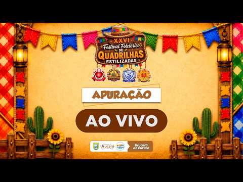 🏆 AO VIVO | APURAÇÃO DO XXVI FESTIVAL FOLCLÓRICO DE QUADRILHAS ESTILIZADAS DE URUCARÁ 🏆