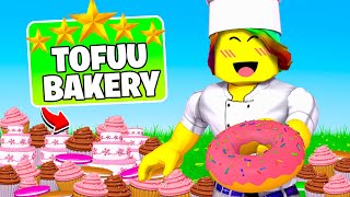 I Opened a 5 STAR Tofuu Bakery! 🍰🍩 (Roblox)