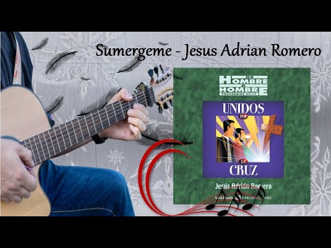 Sumergeme - Jesús Adrián Romero