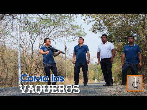 Como los vaqueros. Los Carnales de Jacaltenango