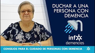 Cómo llevar a la ducha una persona con demencia - Consejos para el cuidado de personas con demencia