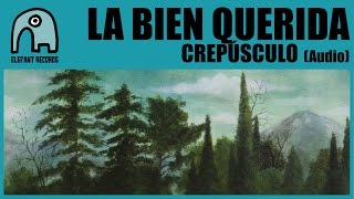 LA BIEN QUERIDA - Crepúsculo [Audio]