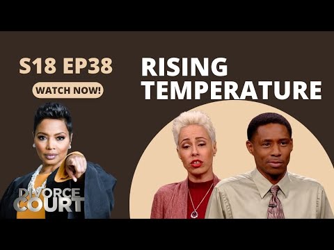 Divorce Court: Amy vs. Zurich - Rising Temperature
