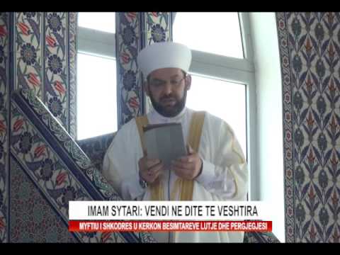 Imam Sytari: Vendi ne dite te veshtira.