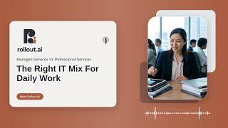 Managed Services vs. Professional Services: The Right IT Mix For Daily Work