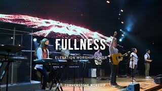 Fullness (Elevation Worship) – Bob Nathaniel | Cornerstone Worship