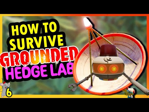 GROUNDED HEDGE LAB! How To Survive - Tips Walkthough Part 6