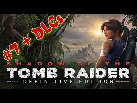 ᴴᴰ Shadow of the Tomb Raider: Definitive Edition #7 🔞+👍