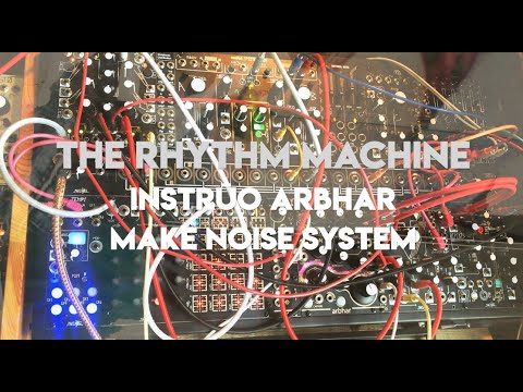 The Rhythm Machine | Instrūo Arbhar | Make Noise System