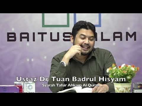 20191107 Ustaz Dr Tuan Badrul Hisyam : Syarah Tafsir Ahkam Al Quran