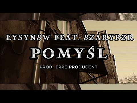 ŁYSY NSW FEAT. SZARY PZR - POMYŚL / PROD. ERPE PRODUCENT (OFFICIAL VIDEO) 🎥
