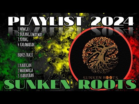 SUNKEN ROOTS ~ PLAYLIST 2024 [MUSIC] 🎶🎵🎶