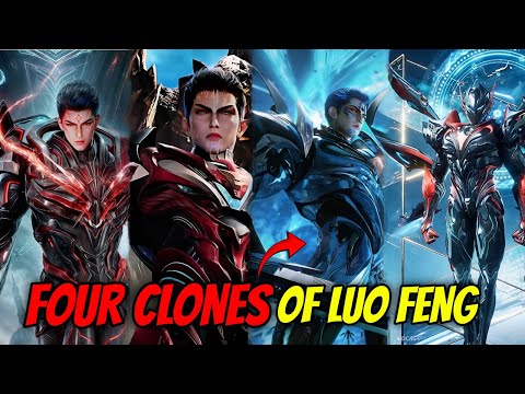 Luo Feng’s 4 Clones That Terrified the Universe | Swallowed Star