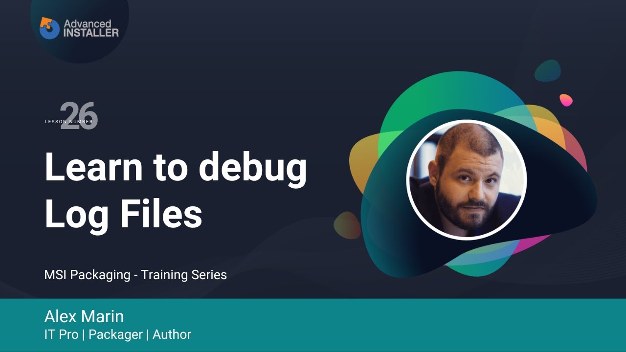 MSI Packaging Training | Lesson 26: Learn to debug Log Files