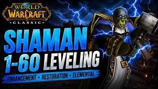 WoW Classic Shaman Leveling Guide 1-60 (Enhancement, Elemental, Restoration)