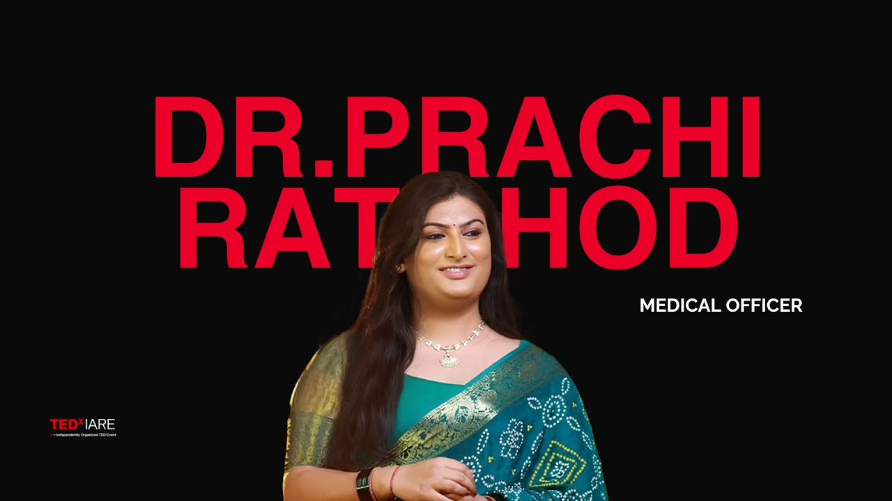 Doctor. Trailblazer. Voice for the voiceless. | Dr. Praachi Rathod Rathod | TEDxIARE