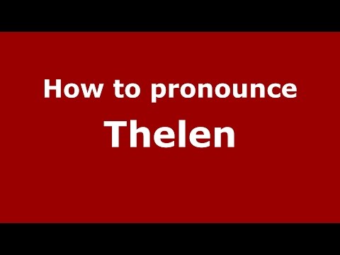 How to pronounce Thelen (Germany/German) - PronounceNames.com