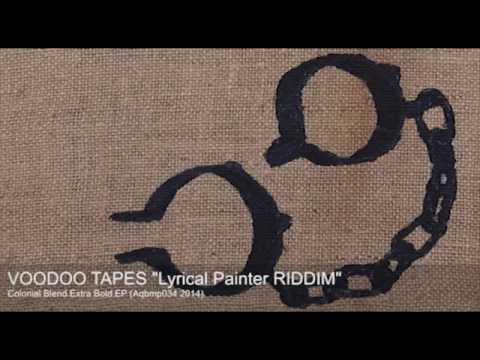 VOODOO TAPES - Lyrical Painter Riddim