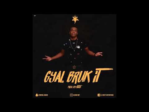 Le Aym -  Gyal Bruk It (Freestyle)