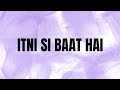 Itni Si Baat Hai | Lyrics | Azhar | Emraan Hashmi, Prachi Desai | Arijit Singh, Pritam |