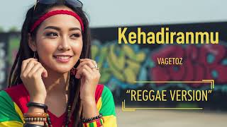 Download lagu KEHADIRANMU - Vagetoz | Cover Reggae Version mp3