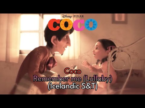 Coco - Remember Me (lullaby) - (Icelandic S&T)