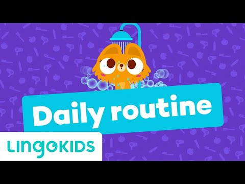 DAILY ROUTINE FOR KIDS 🛀 | VOCABULARY, SONGS and GAMES  | Lingokids