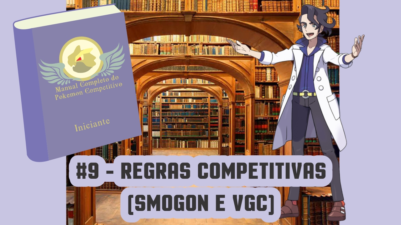 MANUAL COMPLETO DO POKÉMON COMPETITIVO #9 - Regras competitivas (SMOGON e VGC)