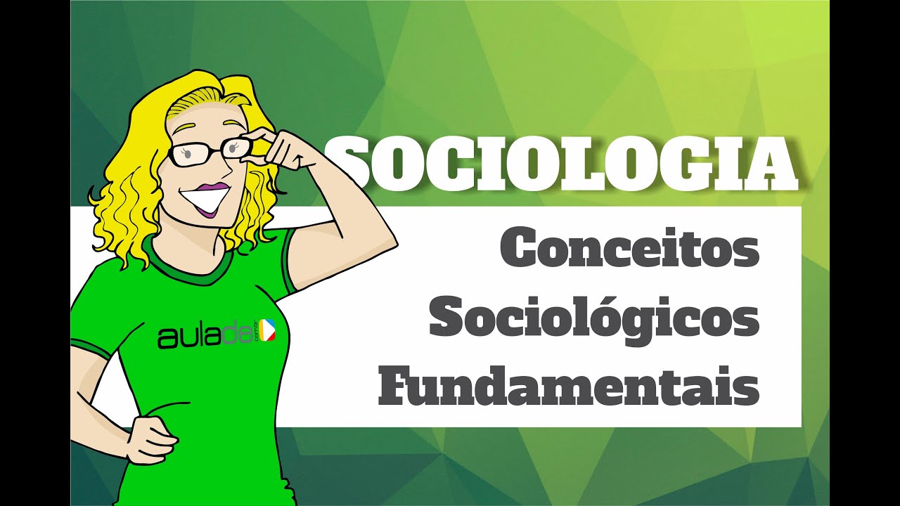 Sociologia - Conceitos Sociológicos Fundamentais