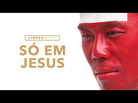 Só em Jesus | CD Só Em Jesus | Livres Para Adorar
