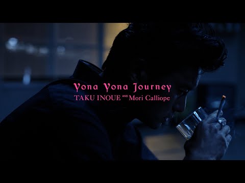 「Yona Yona Journey / TAKU INOUE & Mori Calliope」MUSIC VIDEO