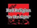 Bad Religion - In The Night ( Lyrics Video ) How Could Hell Be Any Worse?