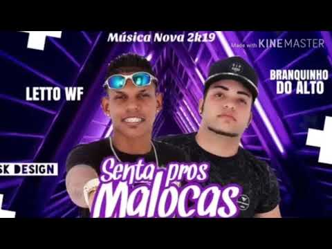 MC LETTO WF E BRANQUINHO DO ALTO - SENTA PROS MALOCA - (MÚSICA NOVA)